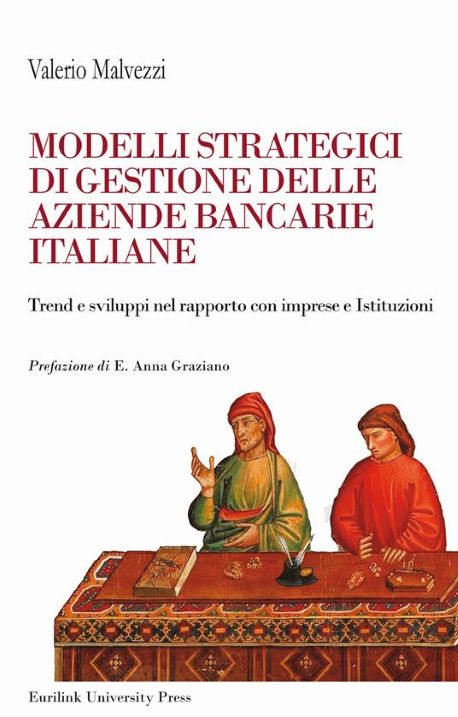 Modelli strategici di gestione delle aziende bancarie italiane - Libri e Pubblicazioni - libri e pubblicazioni - Valerio Malvezzi